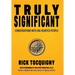 Truly Significant: Conversations with Big Hearted People