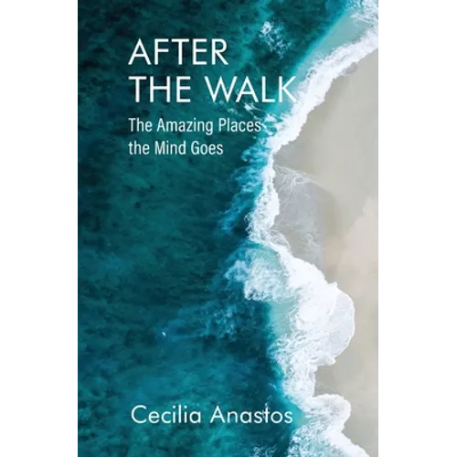 After the Walk: The Amazing Places the Mind Goes