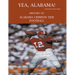 Yea Alabama! History of Alabama Crimson Tide Football