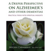 A Deeper Perspective on Alzheimer's and Other Dementias: Practical Tools with Spiritual Insights