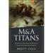 M&A Titans: The Pioneers Who Shaped Wall Street's Mergers and Acquisitions Industry