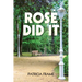 Rose Did It