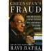 Greenspan's Fraud: How Two Decades of His Policies Have Undermined the Global Economy