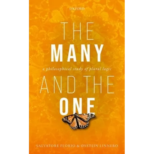Many and the One: A Philosophical Study of Plural Logic
