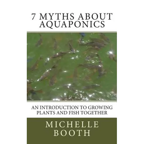 7 Myths About Aquaponics: An introduction to growing plants and fish together