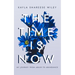 The Time Is Now: My journey from Abuse to Abundance