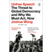 Unfree Speech: The Threat to Global Democracy and Why We Must Act, Now