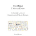 The Bible I Never Knew: A Closer Look At Christianity's Main Themes
