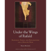 Under the Wings of Rafa'el: Blessings, Songs, and Explorations for a Healing Path