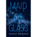 Maid of Glass