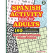 SPANISH ACTIVITY Book for ADULTS: 160 Games (Sopa de Letras, Laberintos, Colorear y Sudoku)