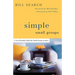 Simple Small Groups: A User-Friendly Guide for Small Group Leaders