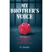My Brother's Voice: True Story of Schizophrenia, Murder, Biased Injustice