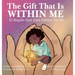 The Gift That Is Within Me