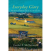 Everyday Glory: The Revelation of God in All of Reality