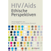 HIV/AIDS - Ethische Perspektiven