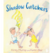 Shadow Catchers