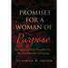 Promises for a Woman of Purpose: Embracing God's Promises for You As A Woman of God
