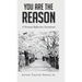 You Are the Reason: A Personal Reflection Devotional