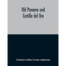 Old Panama And Castilla Del Oro; A Narrative History Of The Discovery, Conquest, And Settlement By The Spaniards Of Panama, Darien, Veragua, Santo Dom