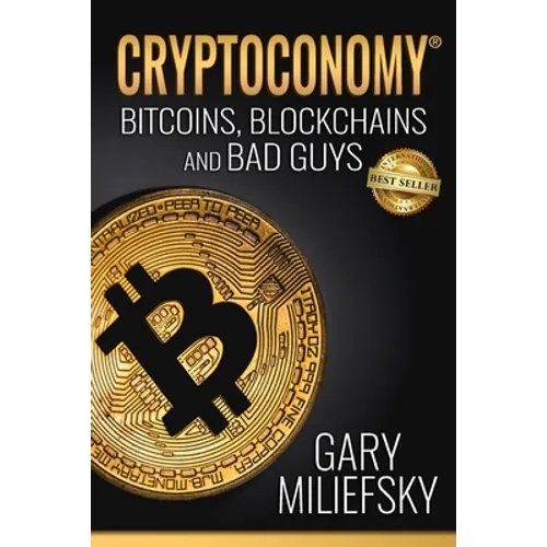 Cryptoconomy: Bitcoins, Blockchains & Bad Guys