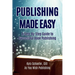 Publishing Made Easy: A Step-By-Step Guide To Successful Book Publishing
