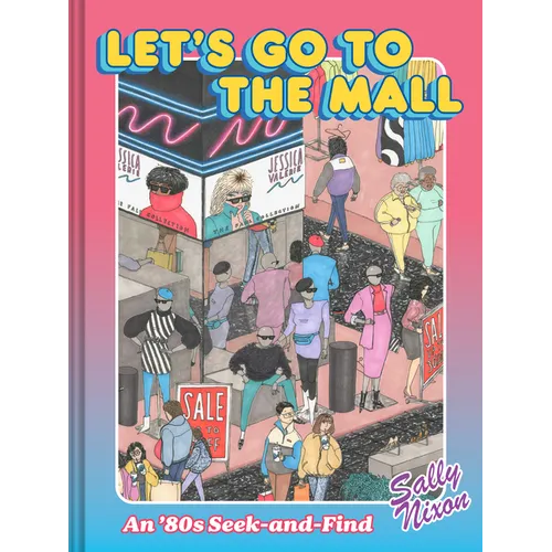 Let's Go to the Mall: An '80s Seek-And-Find