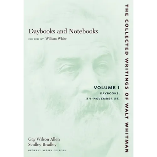 Daybooks and Notebooks: Volume I: Daybooks, 1876-November 1881