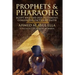 Prophets & Pharaohs: Egypt and the Old Testament: Coalescing Facts and Faith