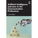 Artificial Intelligence and Law in the Communication Professions