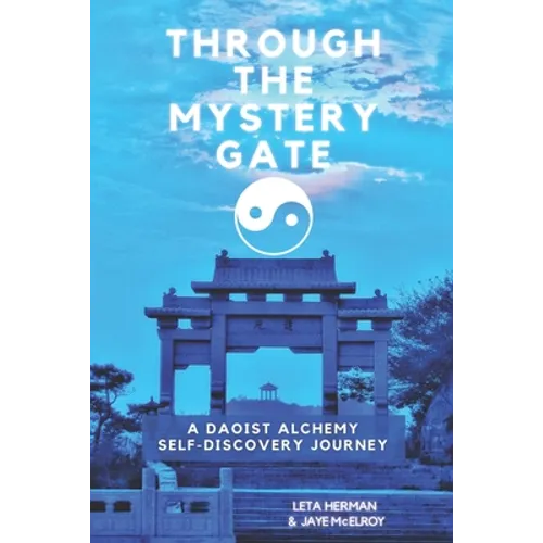 Through the Mystery Gate: A Daoist Alchemy Self-Discovery Journey
