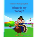 Children's Thanksgiving book: Where is my turkey: Thanksgiving baby book, Thanksgiving books, Thanksgiving baby, Thanksgiving for preschool, Turkey