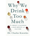 Why We Drink Too Much: The Impact of Alcohol on Our Bodies and Culture