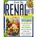 Renal Diet Cookbook for Beginners: A 28-day Meal Plan With a Lot Than Easy Recipes While Also Eating Your Favorite Foods Correctly and Without Too Muc