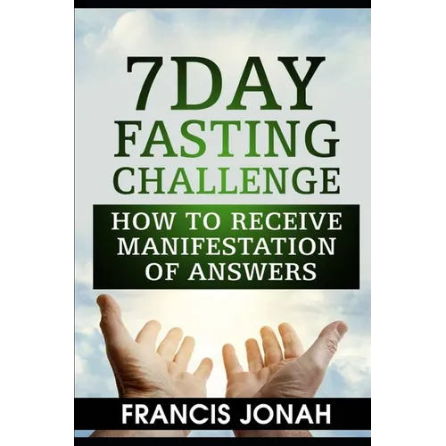 7 Day Fasting Challenge: How to Receive Manifestation of Answers