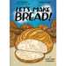 Let's Make Bread!: A Comic Book Cookbook