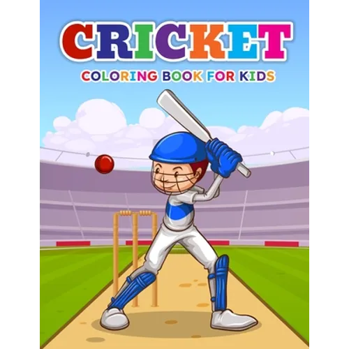 Cricket Coloring Book for Kids: Coloring Book Filled with Cricket Coloring Pages for Boys and Girls Ages 4-8