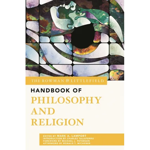 The Rowman & Littlefield Handbook of Philosophy and Religion