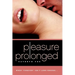 Pleasure Prolonged