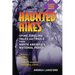 Haunted Hikes: Spine-Tingling Tales and Trails from North America's National Parks