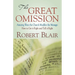 The Great Omission: Amazing Ways the Church Muddles the Message: How to Get It Right and Tell It Right