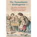 Transatlantic Kindergarten: Education and Women's Movements in Germany and the United States