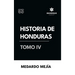 Historia de Honduras Tomo IV