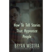 How To Tell Stories That Hypnotize People