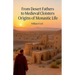 From Desert Fathers to Medieval Cloisters: Origins of Monastic Life