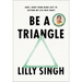 Be a Triangle: How I Went from Being Lost to Getting My Life Into Shape