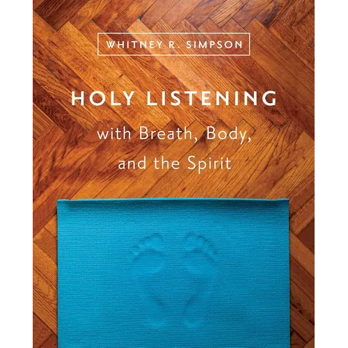 Holy Listening: with Breath, Body, and the Spirit