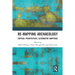Re-Mapping Archaeology: Critical Perspectives, Alternative Mappings