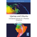 Ujamaa and Ubuntu: Conceptual Histories for a Planetary Perspective