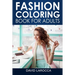 Fashion Coloring Book For Adults: A Coloring Haven Of Creative Fashion And Beautiful Designs
